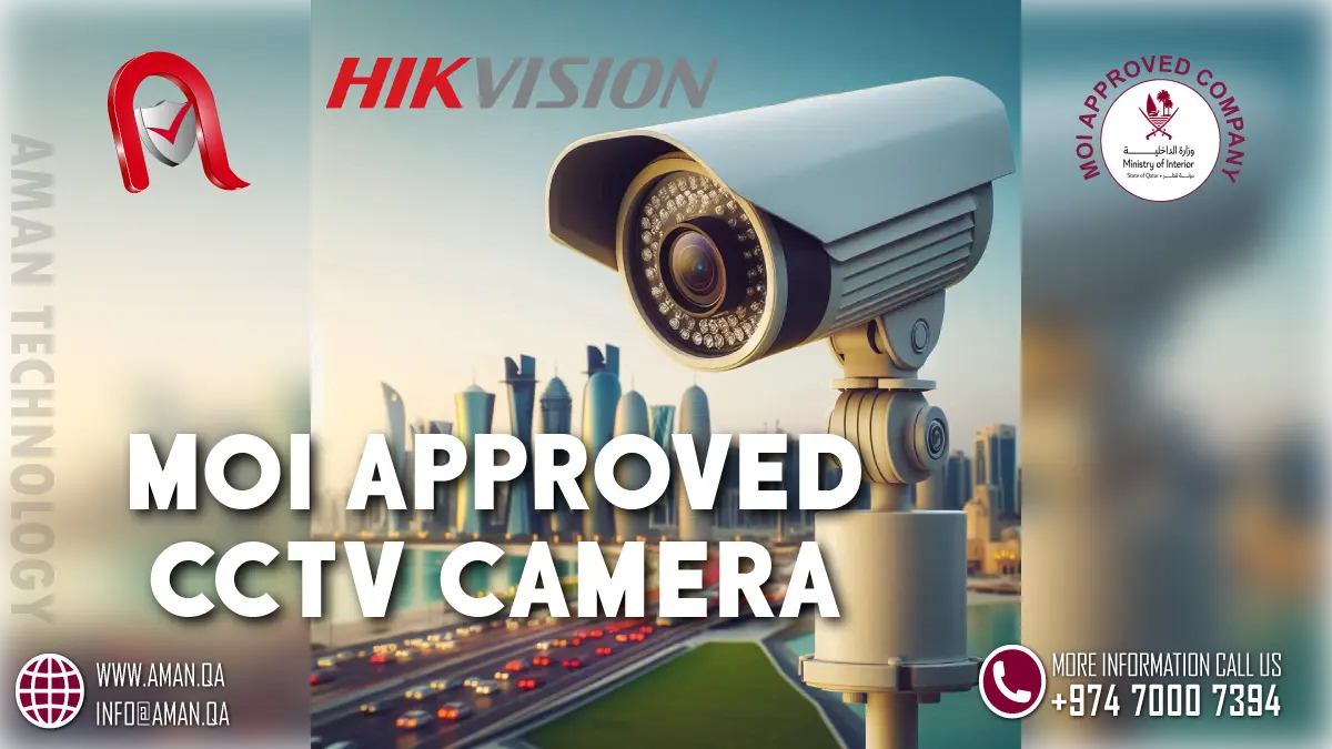 MOI Approved Hikvision Camera : Leading CCTV Solutions by Aman in Qatar